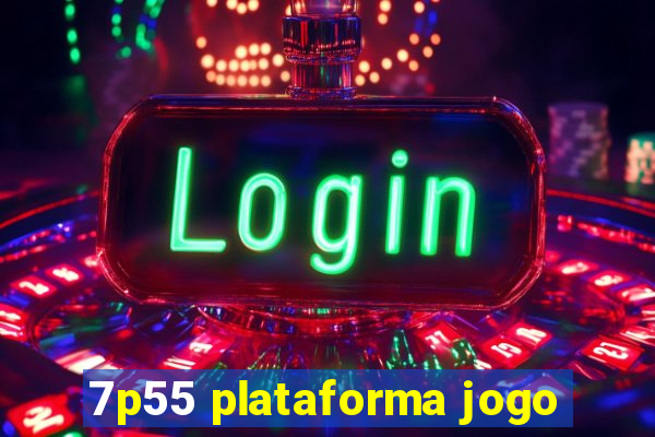 7p55 plataforma jogo